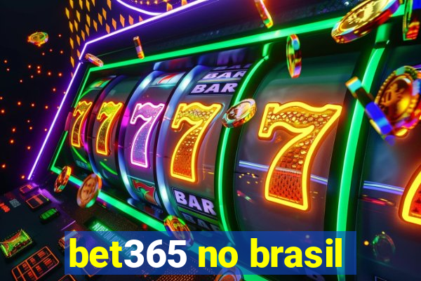 bet365 no brasil