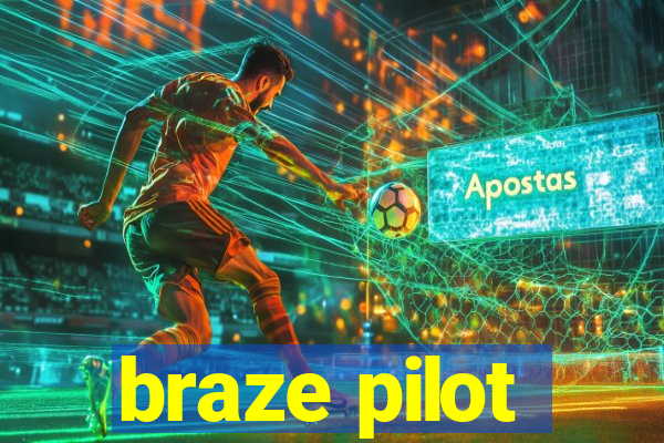 braze pilot