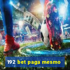 192 bet paga mesmo