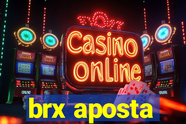 brx aposta