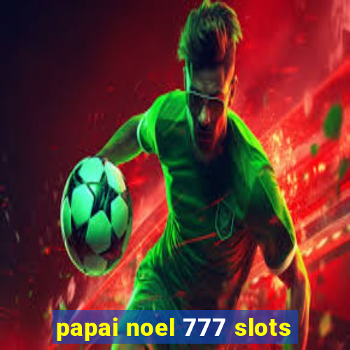 papai noel 777 slots