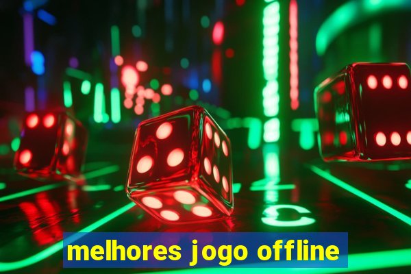 melhores jogo offline