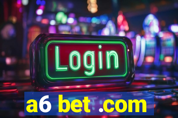 a6 bet .com