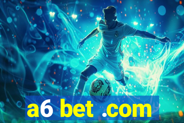 a6 bet .com