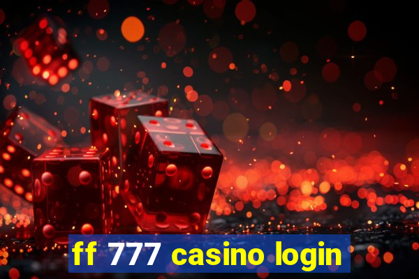 ff 777 casino login