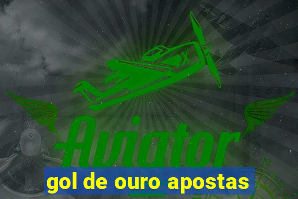 gol de ouro apostas