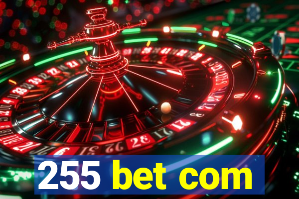 255 bet com