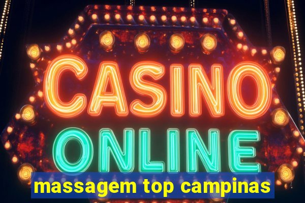 massagem top campinas