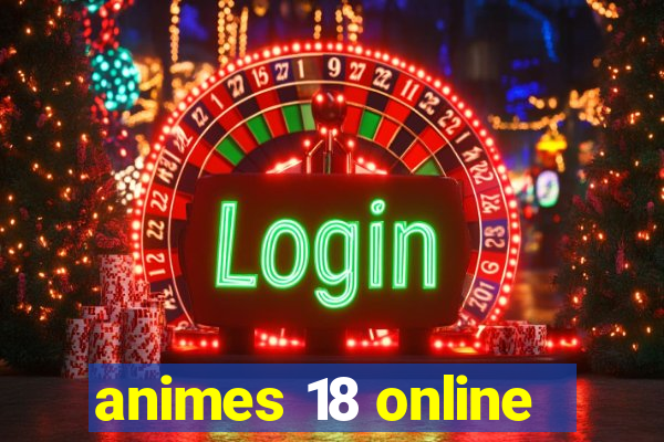 animes 18 online