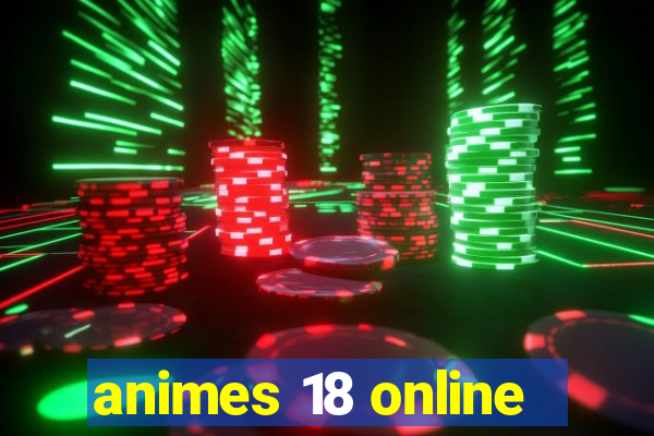 animes 18 online