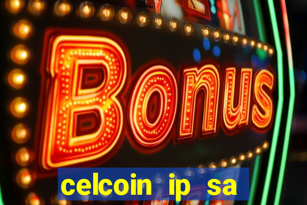 celcoin ip sa plataforma de jogos