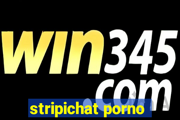 stripichat porno