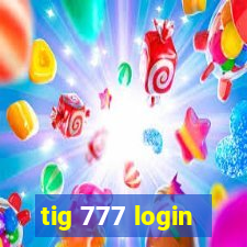 tig 777 login