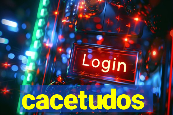 cacetudos