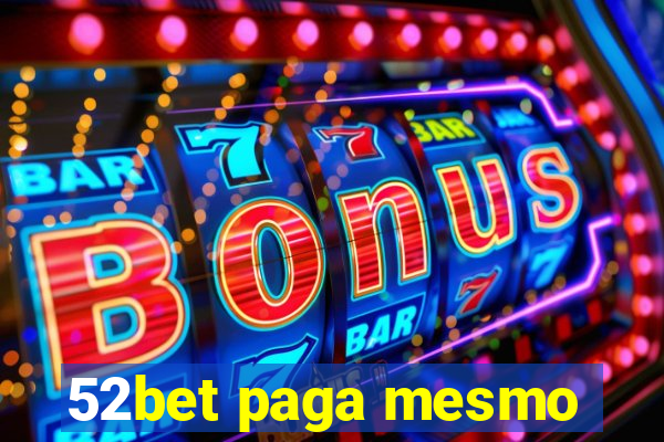 52bet paga mesmo