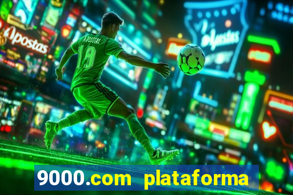 9000.com plataforma de jogos