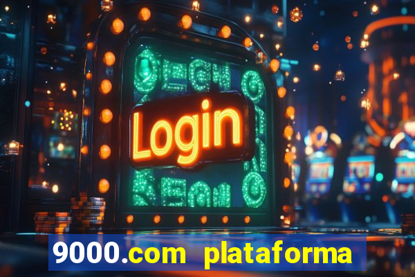 9000.com plataforma de jogos