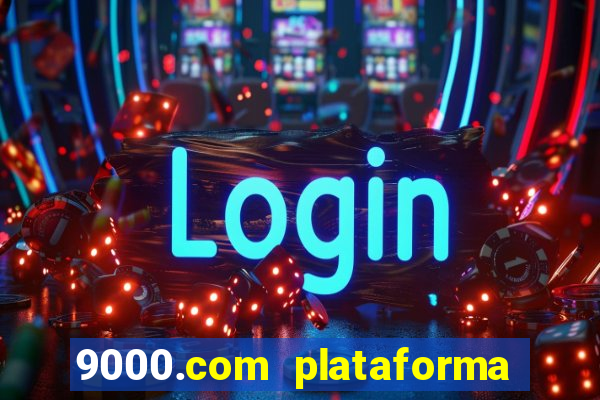 9000.com plataforma de jogos