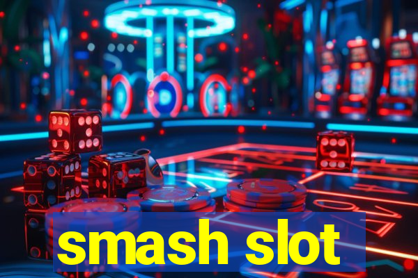 smash slot