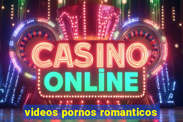 videos pornos romanticos