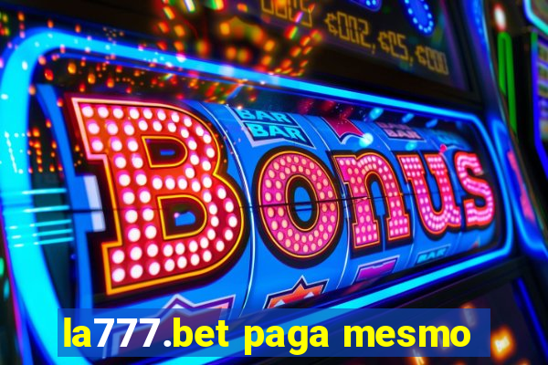 la777.bet paga mesmo