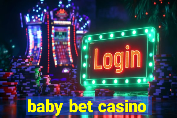 baby bet casino