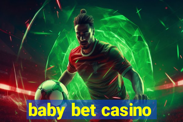 baby bet casino