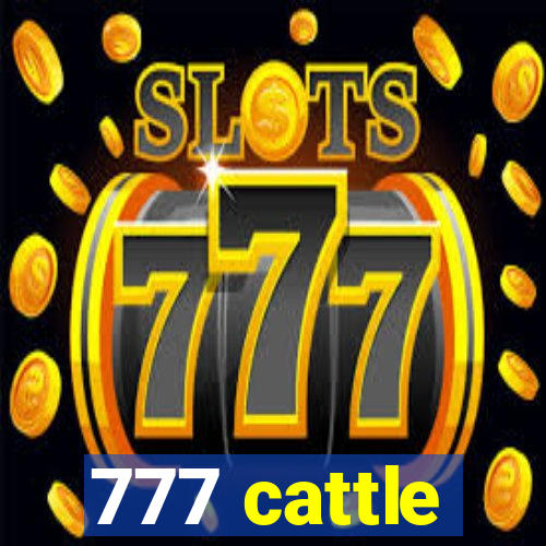 777 cattle