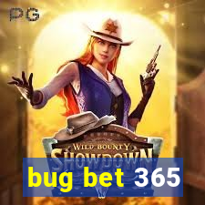 bug bet 365