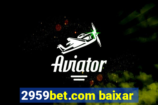 2959bet.com baixar