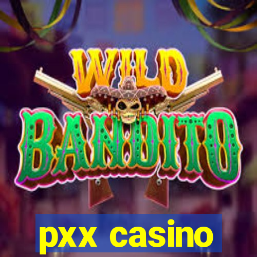 pxx casino