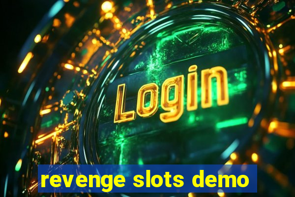 revenge slots demo