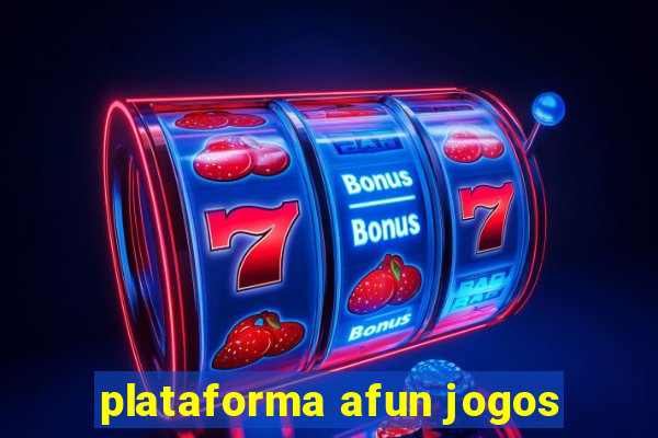 plataforma afun jogos