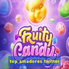 top amadores twitter