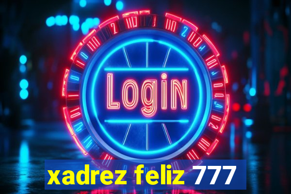 xadrez feliz 777