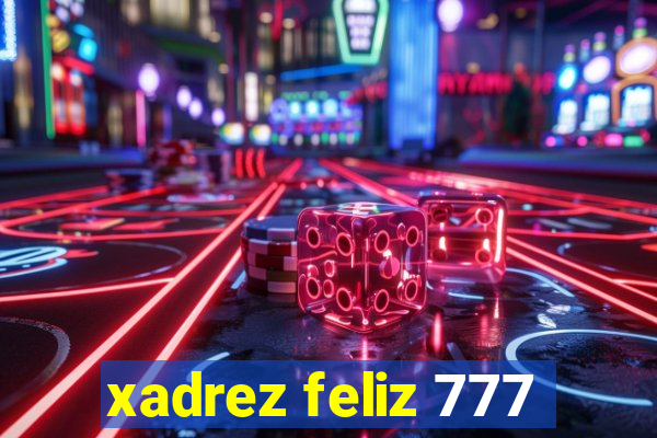 xadrez feliz 777