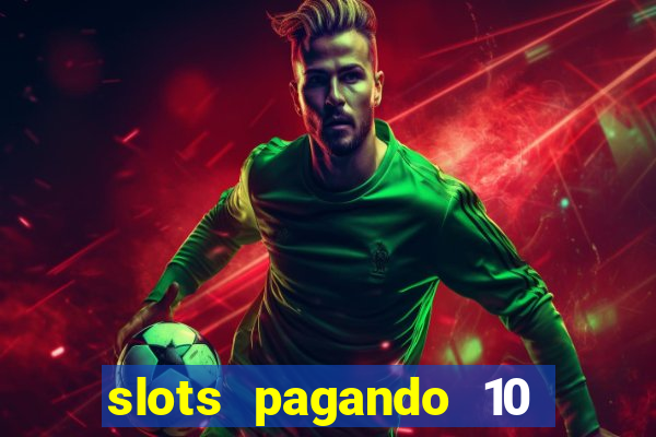 slots pagando 10 no cadastro facebook