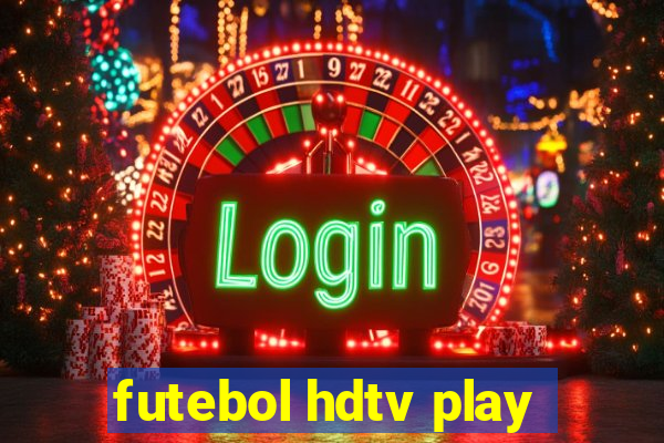 futebol hdtv play