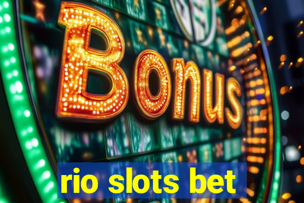 rio slots bet