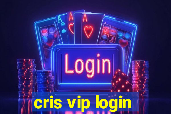 cris vip login