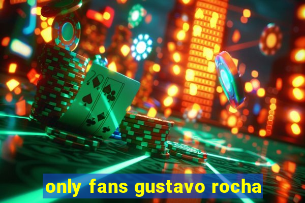 only fans gustavo rocha