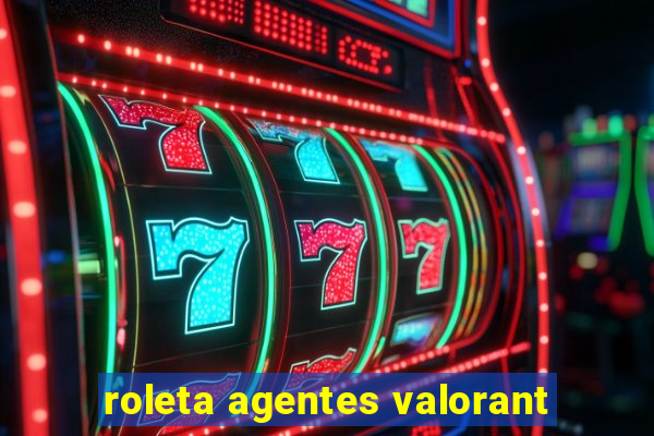 roleta agentes valorant