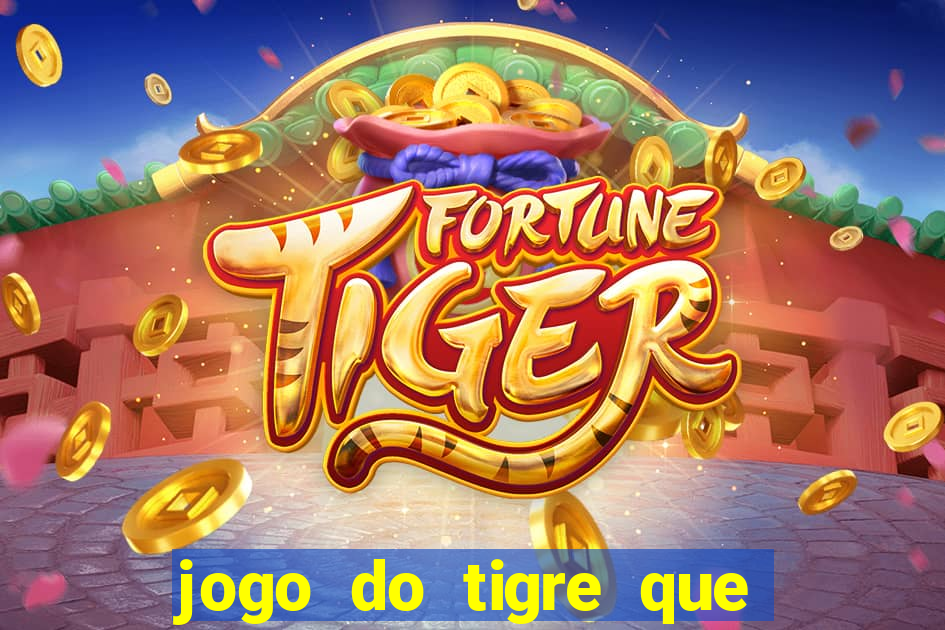 jogo do tigre que dao bonus no cadastro