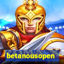 betanousopen