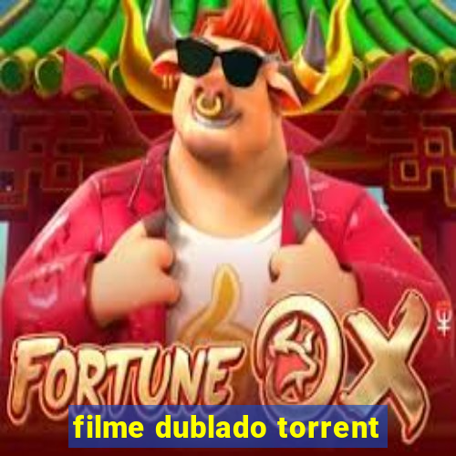 filme dublado torrent