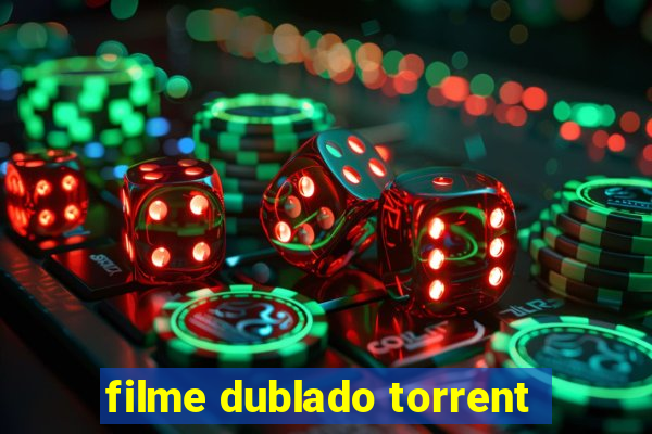 filme dublado torrent