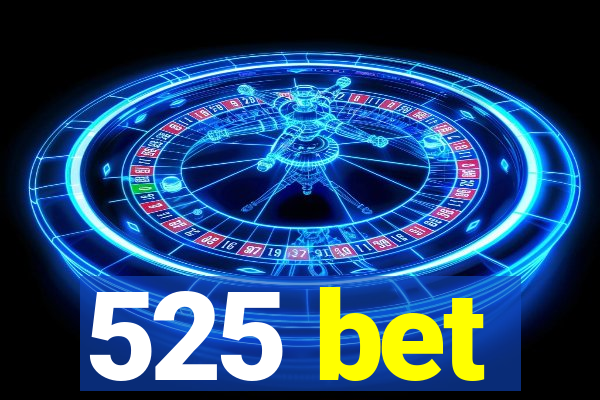 525 bet