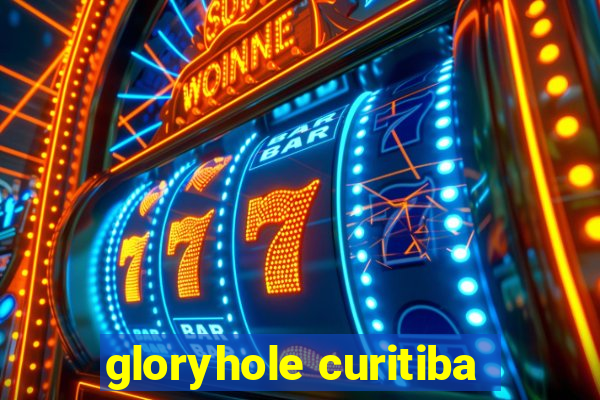 gloryhole curitiba