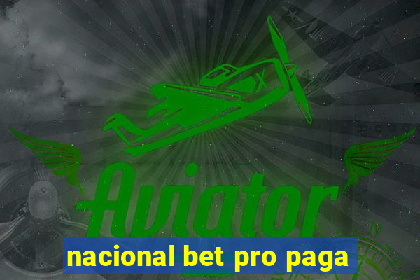 nacional bet pro paga