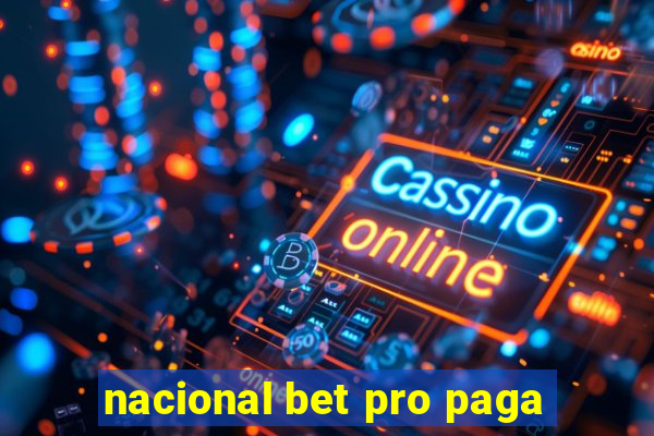 nacional bet pro paga